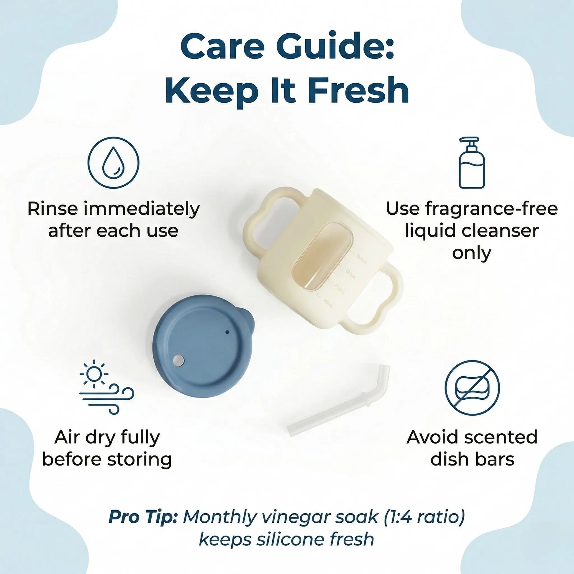 Care guide infographic for the Cubkins blue silicone straw training cup showing disassembled cup, lid, and straw with instructions to rinse after each use, use fragrance-free liquid cleanser only, air dry fully before storing, avoid scented dish bars, and a pro tip to do a monthly vinegar soak at a 1 to 4 ratio to keep silicone fresh
