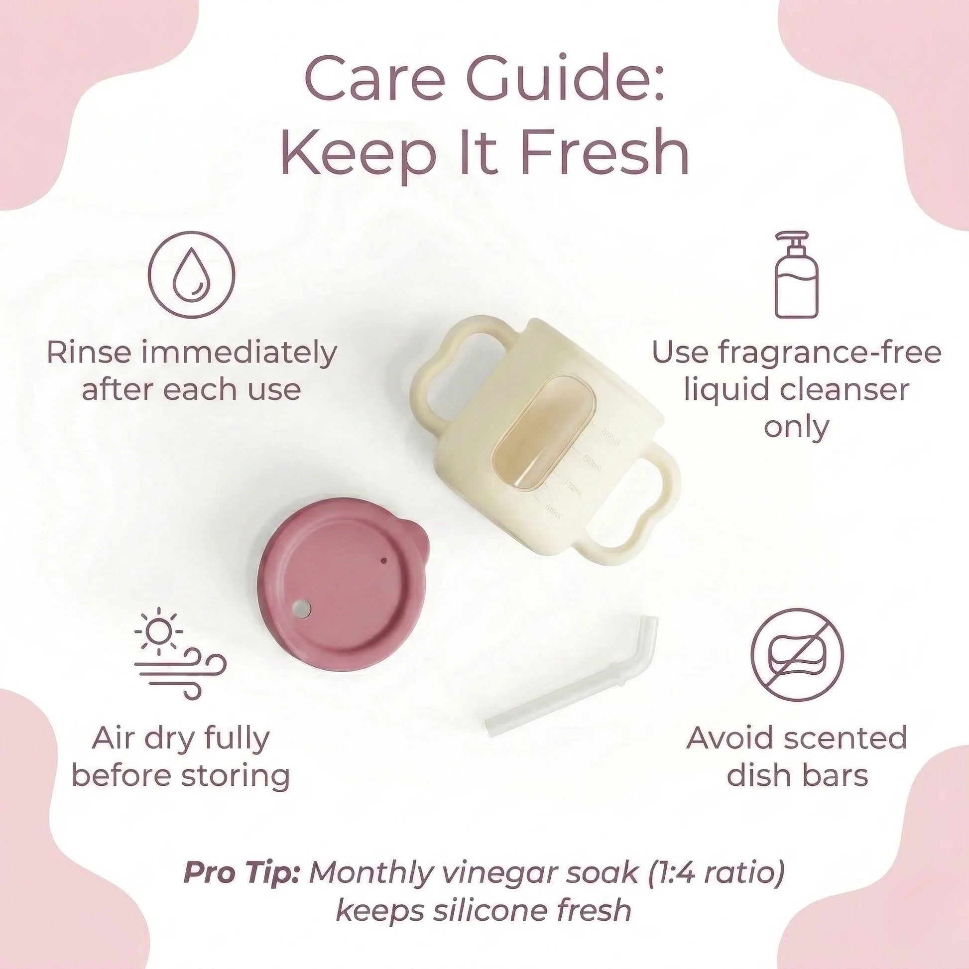 Care guide infographic for the Cubkins raspberry pink silicone straw training cup showing disassembled cup, lid, and straw with instructions to rinse after each use, use fragrance-free liquid cleanser only, air dry fully before storing, avoid scented dish bars, and a pro tip to do a monthly vinegar soak at a 1 to 4 ratio to keep silicone fresh