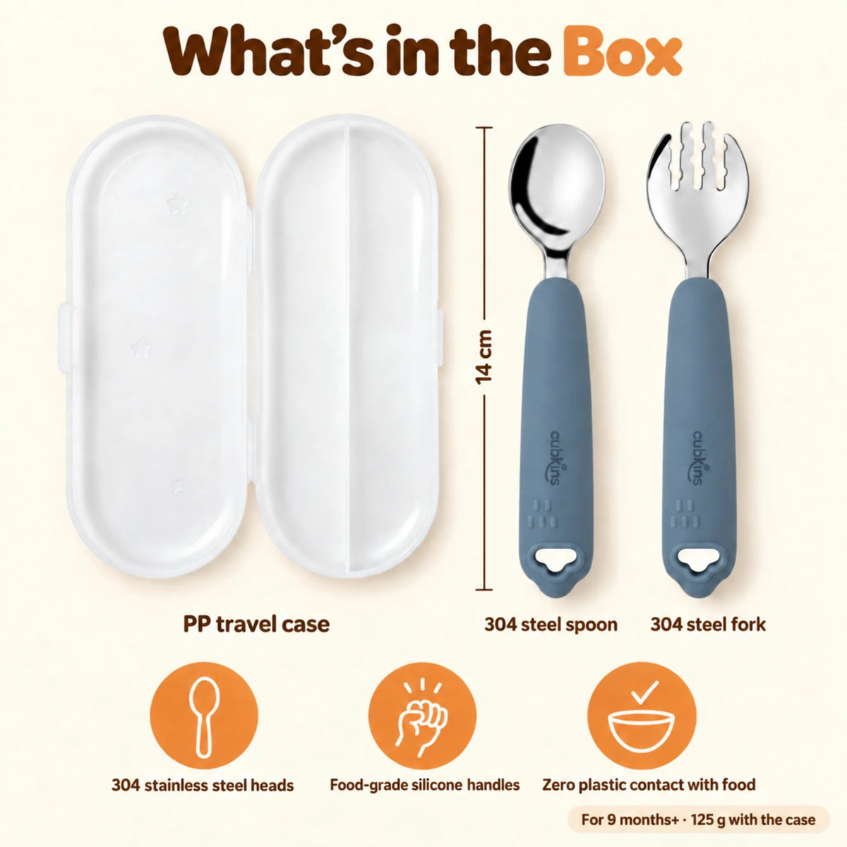 What's in the box: Cubkins blue olive 304 steel toddler spoon and fork with silicone handles and a PP travel case, 14 cm long, 125 g in the case, for 9 months+