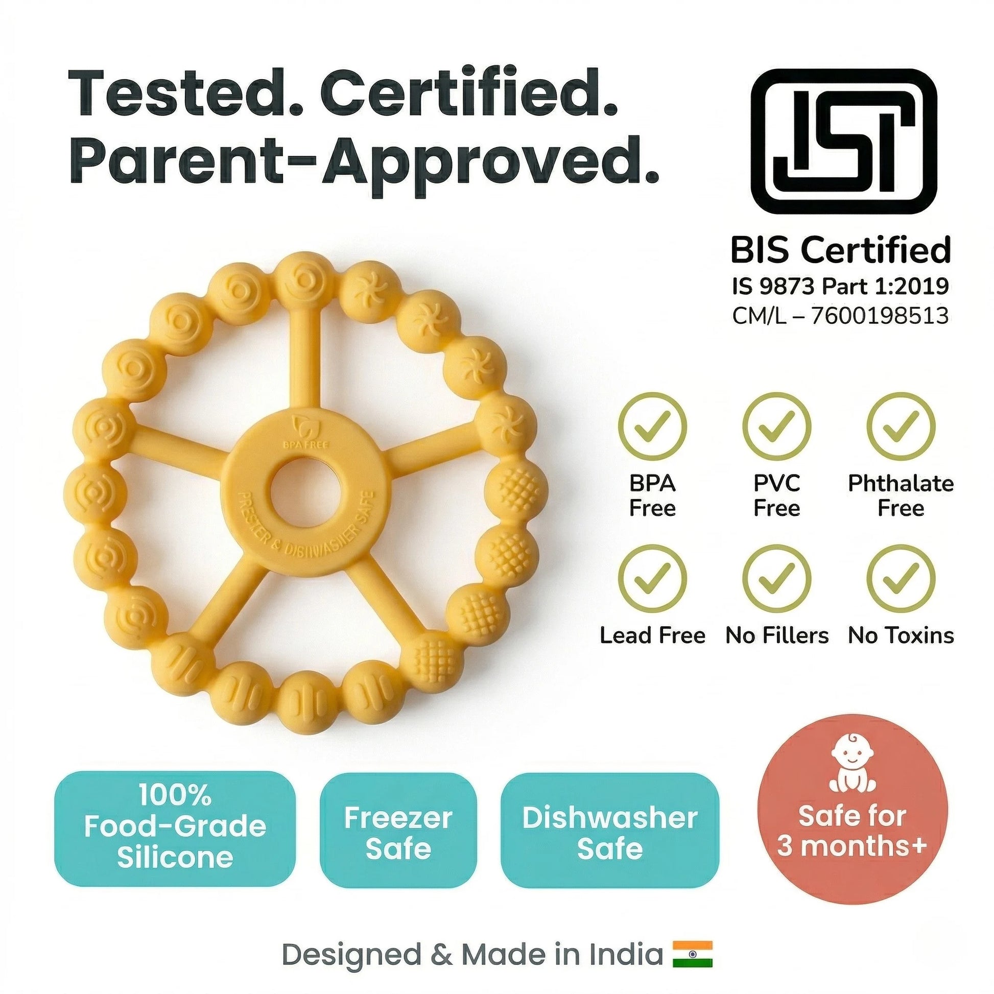 Cubkins Ring Teether Lemon safety certifications – BIS Certified IS 9873, BPA Free, PVC Free, Phthalate Free, Lead Free, No Fillers, No Toxins, 100% Food-Grade Silicone, Freezer Safe, Dishwasher Safe, safe from 3 months