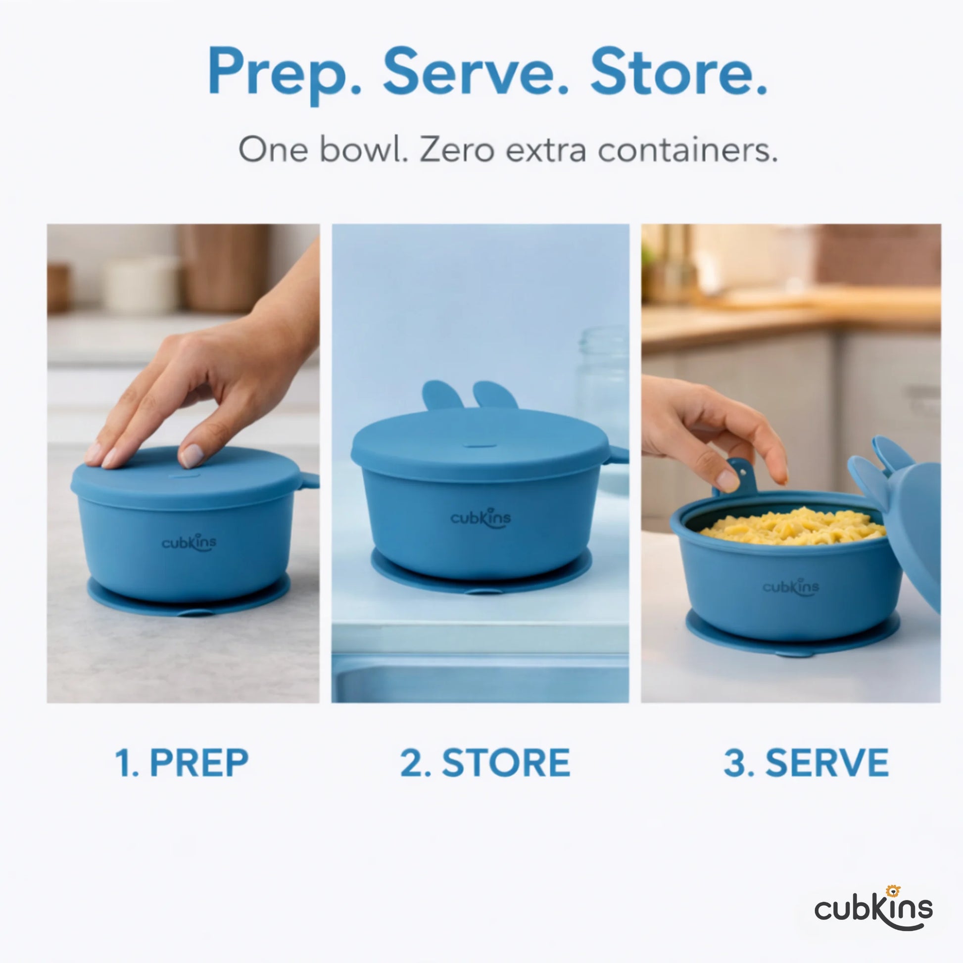 Three-step guide showing Cubkins blue silicone bowl: prep food with lid on, store in refrigerator sealed, serve directly to baby - one bowl zero extra containers